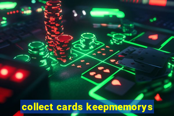 collect cards keepmemorys